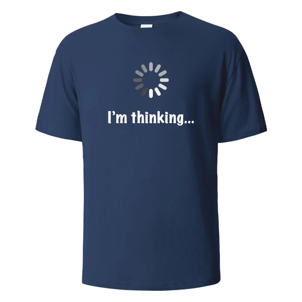 I‘m Thinking Print T-Shirt Summer Tees For Men Women 100% Cotton O-neck Oversize Casual Short sleeved Tops Navy Blue